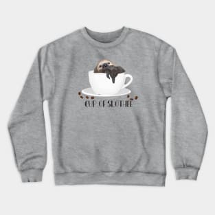Cup Of Slothee | Coffee lovers | Sloth Lovers Gift Crewneck Sweatshirt